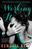 Working It by Kendall Ryan