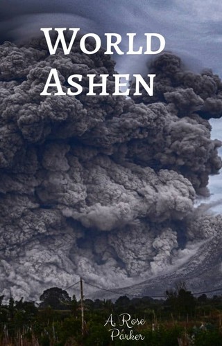World Ashen by A. Rose Parker