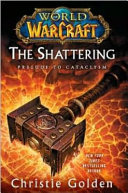 World of Warcraft: The Shattering by Christie Golden