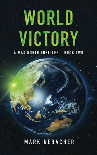 World Victory A Max North Thriller - Book Two by MARK. NERACHER