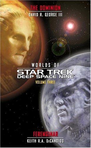 Worlds of Star Trek Deep Space Nine - Volume Three - Ferenginar and The Dominion by Keith R. A. DeCandido