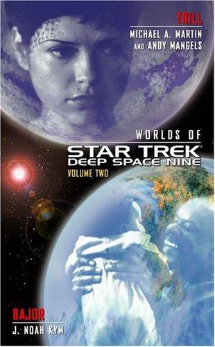 Worlds of Star Trek Deep Space Nine - Volume Two - Trill and Bajor by Michael A. Martin