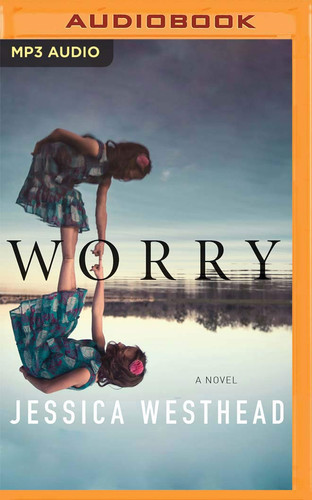 Worry: A Novel by Westhead, Jessica