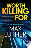 Worth Killing For by Max Luther