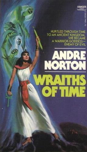 Wraiths of Time by Andre Norton