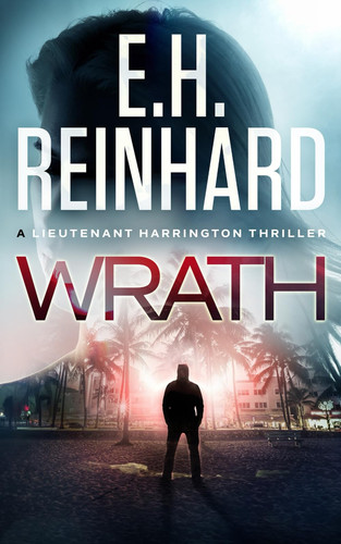 Wrath (The Nash Harrington Crime Thriller Series) by Reinhard, E.H.