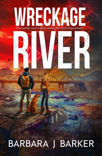 Wreckage River - An Apocalyptic Thriller! by Barbara J. Barker