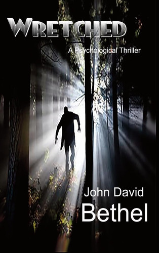 Wretched-A Psychological Thriller (Lib) by John David Bethel