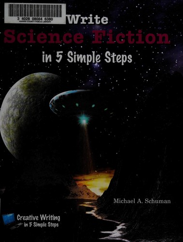 Write science fiction in 5 simple steps by Michael A. Schuman
