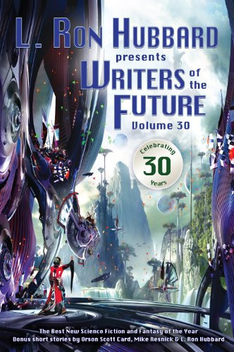 Writers of the Future The Best New Science Fiction and Fantasy of the Year by L. Ron Hubbard