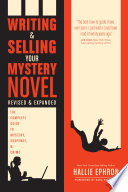Writing and Selling Your Mystery Novel Revised and Expanded Edition by Hallie Ephron