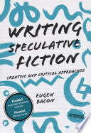 Writing Speculative Fiction by Eugen Bacon
