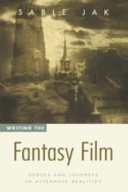 Writing the Fantasy Film by Sable Jak
