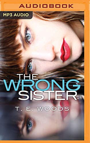 Wrong Sister, The by T. E. Woods