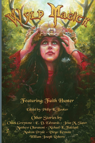 Wyld Magick - Fantasy Short Stories of Fae, Witches, and Magical Realms by William Joseph Roberts