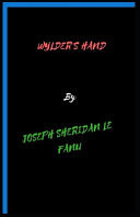 Wylder's Hand Joseph Sheridan Le Fanu (Fantasy, Horror, Short Stories, Ghost, Classics, Literature) [Annotated] by Joseph Sheridan Le Fanu