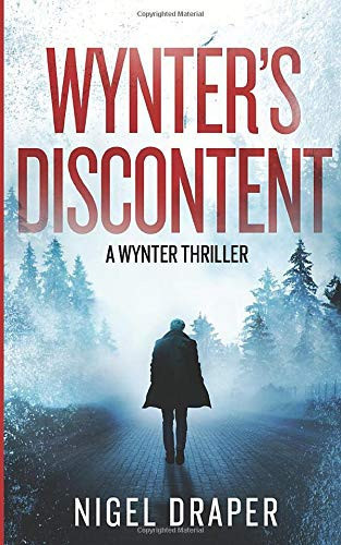 Wynter's Discontent: A Wynter Thriller (Wynter Series) by Nigel Draper