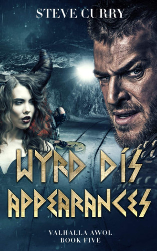 Wyrd Dís Appearances: Urban Fantasy with a Norse Edge (Valhalla AWOL) by Curry, Steve