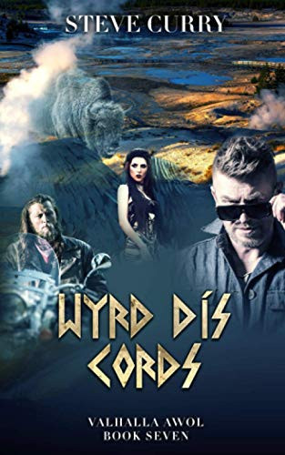 Wyrd Dís Cords: Urban Fantasy with a Norse Edge (Valhalla AWOL) by Curry, Steve