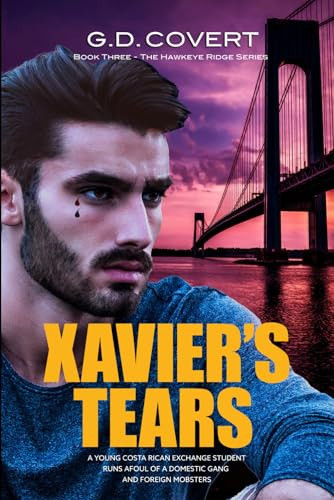 Xavier's Tears Romantic Action Oriented Rescue Thriller by G D Covert