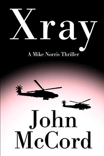 Xray: A Mike Norris Thriller by McCord, John