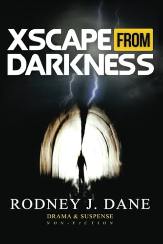 XSCAPE FROM DARKNESS by J. Dane, Rodney