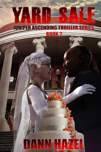 Yard Sale The Juniper Ascending Thriller Series Book 2 by Dann Hazel