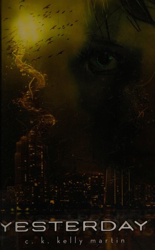 Yesterday by C. K. Kelly Martin