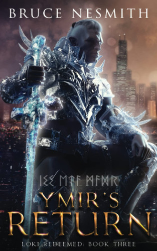 Ymir's Return A Norse Mythology Contemporary Fantasy by Bruce Nesmith