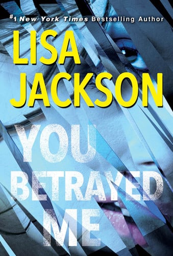 You Betrayed Me: A Chilling Novel of Gripping Psychological Suspense (The Cahills) by Jackson, Lisa
