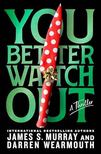 You Better Watch Out A Thriller by James S. Murray