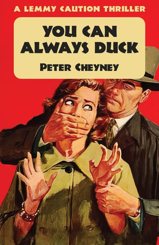 You Can Always Duck A Lemmy Caution Thriller by Peter Cheyney