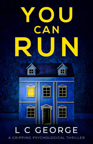 You Can Run: a gripping psychological thriller by George, LC