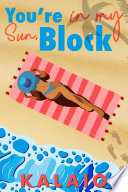 You're in my Sun, Block by Kalaio