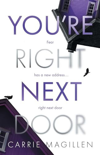 You're Right Next Door by CARRIE. MAGILLEN