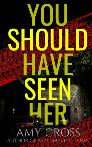 You Should Have Seen Her by AMY. CROSS