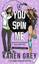 You Spin Me by Karen Grey