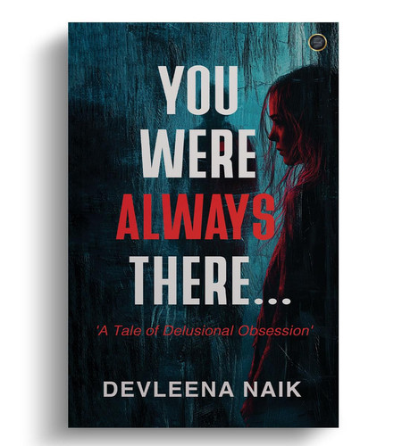 You Were Always There by Devleena Naik
