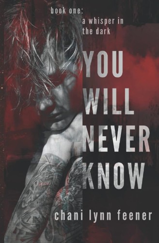 You Will Never Know by Chani Lynn Feener