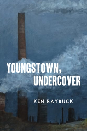 Youngstown, Undercover (Ken Raybuck Crime, Spy, Thriller Series: Books 1-3) by Raybuck, Ken