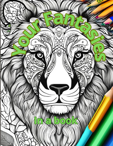Your Fantasies: Embark on the most intriguing fantasies to color by Soares, Hélder