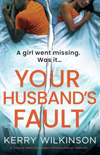 Your Husband's Fault A Totally Unputdownable Psychological Thriller by Kerry Wilkinson