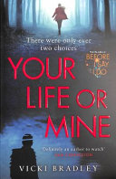 Your Life Or Mine by Vicki Bradley