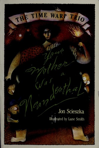 Your Mother Was a Neanderthal by Jon Scieszka