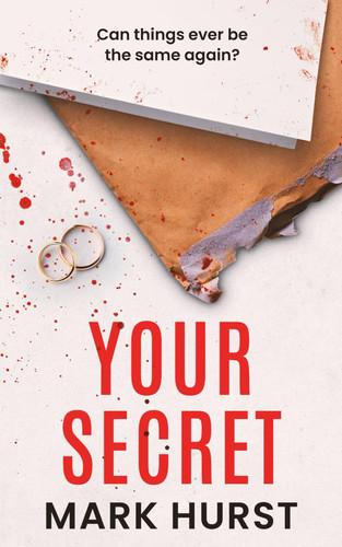 Your Secret: A fast paced, gripping and thought provoking psychological thriller (The Destiny series) by Hurst, Mark