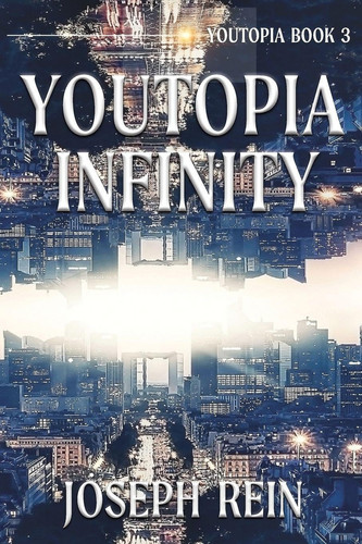 Youtopia Infinity - A Techno-Thriller by Joseph Rein