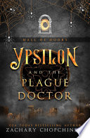 Ypsilon and The Plague Doctor by Zachary Chopchinski