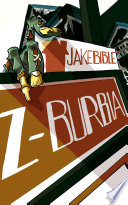 Z-Burbia: A Post Apocalyptic Zombie Adventure Novel by Jake Bible