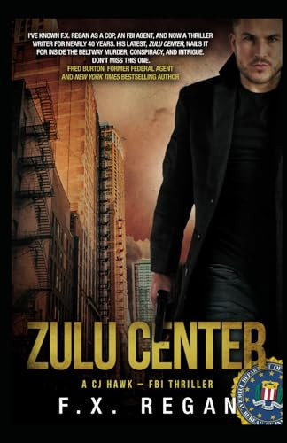 Zulu Center A CJ Hawk - FBI Thriller by F. X. Regan